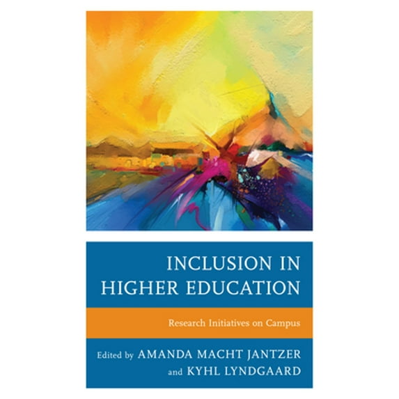 Pre-Owned Inclusion in Higher Education: Research Initiatives on Campus (Hardcover 9781793625649) by Amanda Macht Jantzer, Kyhl Lyndgaard, Pamela L Bacon