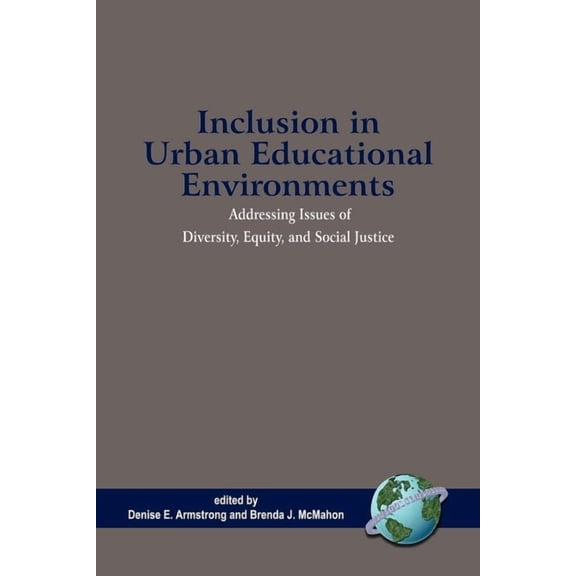 Issues in the Research, Theory, Policy, Inclusion in Urban Educational Environments, (Paperback)