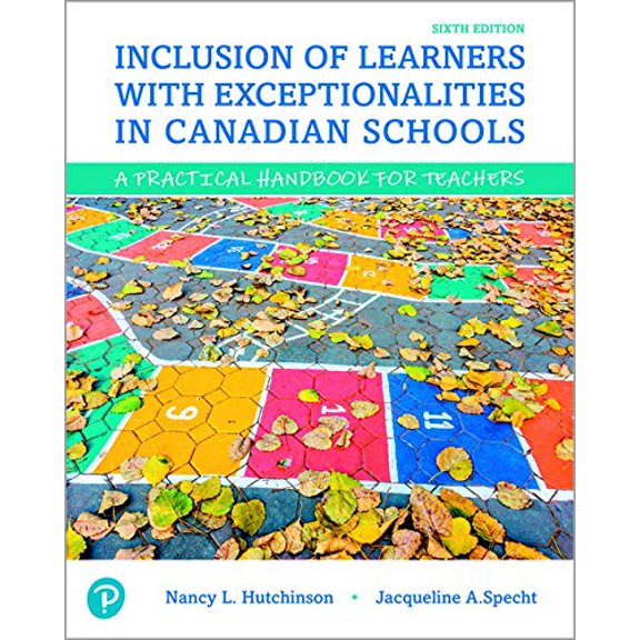Pre-Owned Inclusion of Learners with Exceptionalities in Canadian Schools: A Practical Handbook for Teachers (Paperback) 0134772059 9780134772059