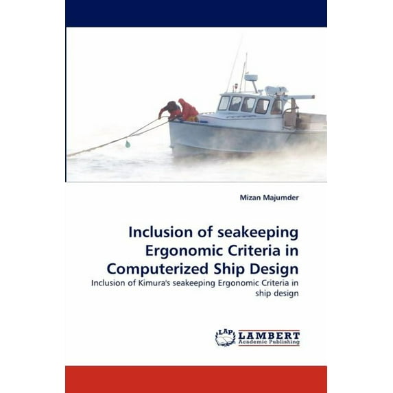 Inclusion of Seakeeping Ergonomic Criteria in Computerized Ship Design (Paperback)