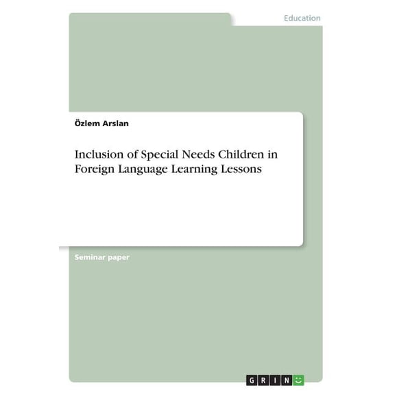 Inclusion of Special Needs Children in Foreign Language Learning Lessons (Paperback)