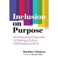 thumbnail image 1 of Inclusion on Purpose: An Intersectional Approach to Creating a Culture of Belonging at Work, (Hardcover), 1 of 1
