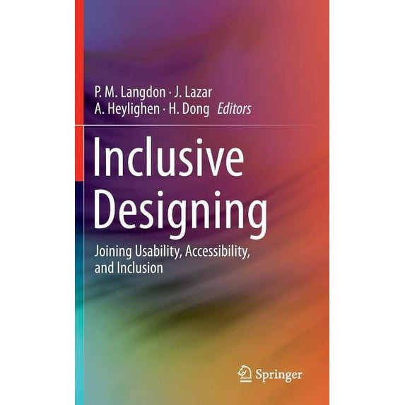 Inclusive Designing: Joining Usability, Accessibility, and Inclusion, (Hardcover)