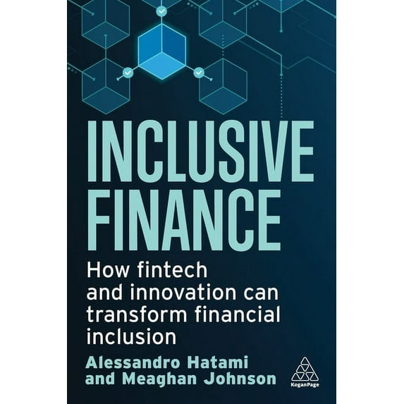 Inclusive Finance: How Fintech and Innovation Can Transform Financial Inclusion, (Paperback)