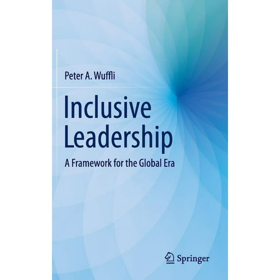 Inclusive Leadership: A Framework for the Global Era, (Hardcover)