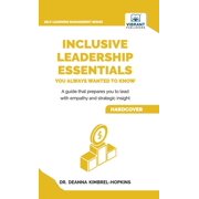 Self-Learning Management Inclusive Leadership Essentials You Always Wanted to Know Master DEI Strategies, Cultural Intelligence & Build Inclusiv, Hardcover