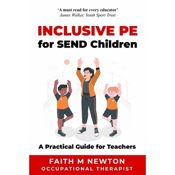 Inclusive PE for SEND Children: A Practical Guide for Teachers, (Paperback)