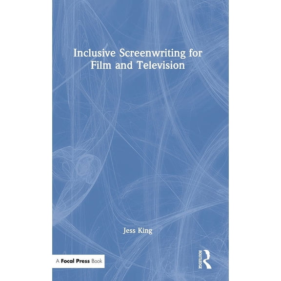 Inclusive Screenwriting for Film and Television, (Hardcover)