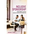 thumbnail image 1 of Pre-Owned Inclusive Sponsorship: A Bold Vision to Advance Women of Color in the Workplace (Hardcover) 1538160390 9781538160398, 1 of 1