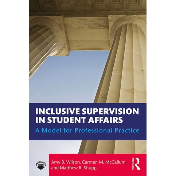 Inclusive Supervision in Student Affairs: A Model for Professional Practice, (Paperback)