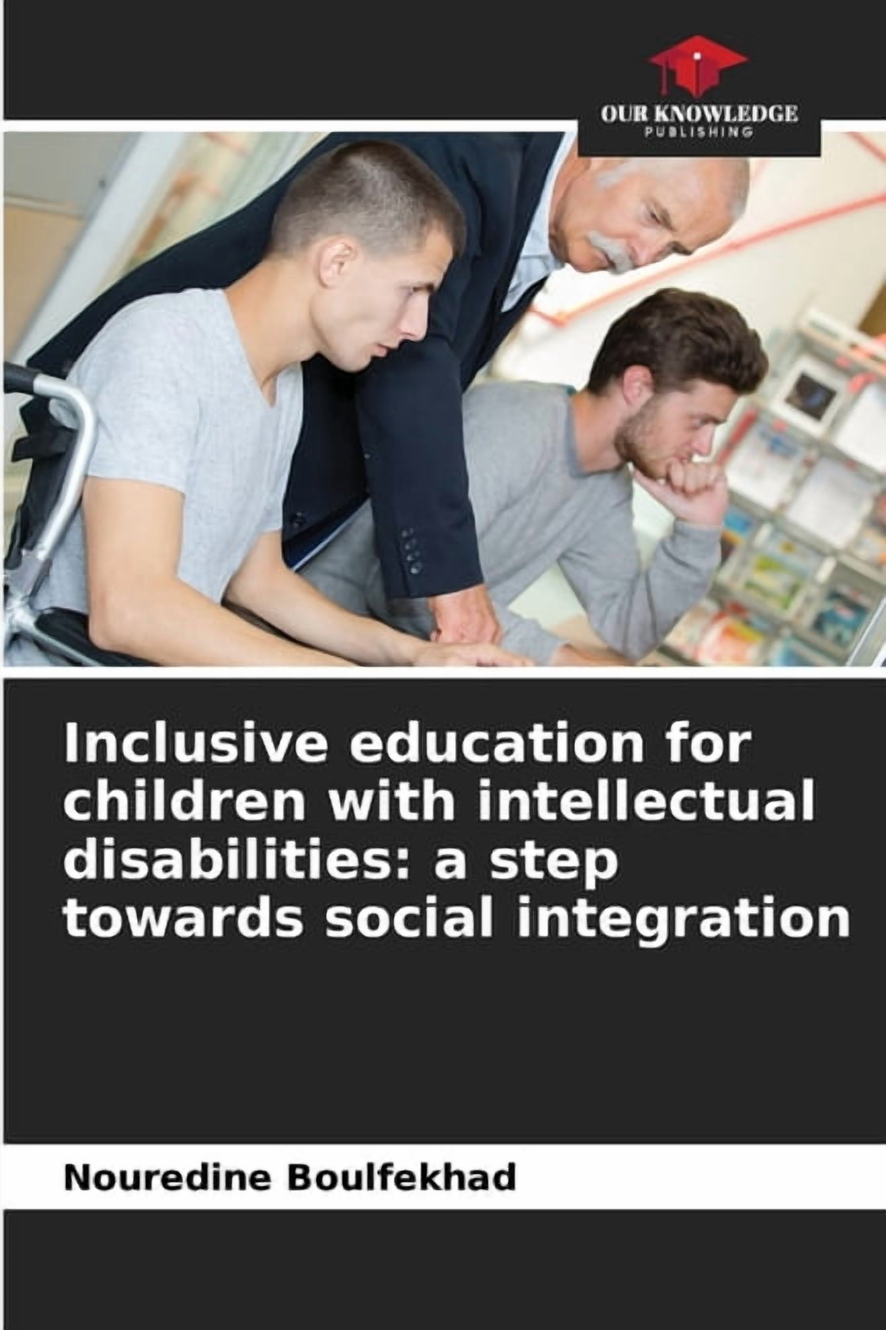 Inclusive education for children with intellectual disabilities: a step towards social integration, (Paperback)