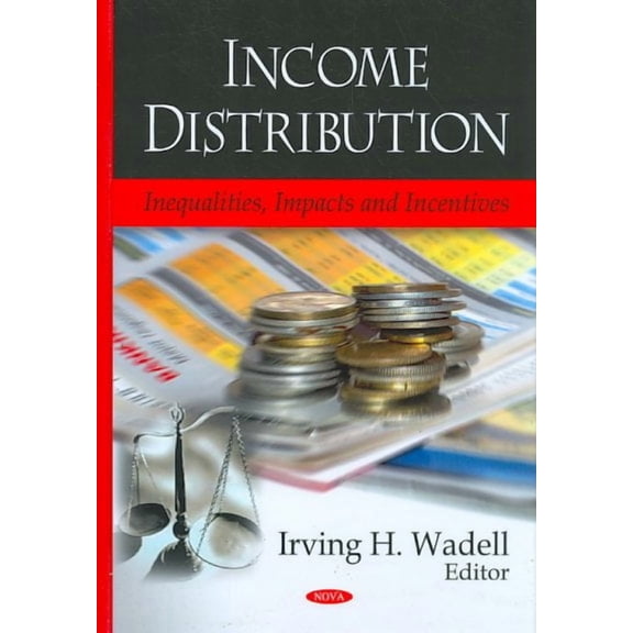 Income Distribution : Inequalities, Impacts and Incentives