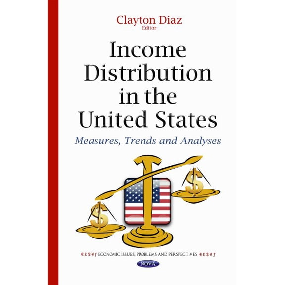 Income Distribution in the United States : Measures, Trends and Analyses