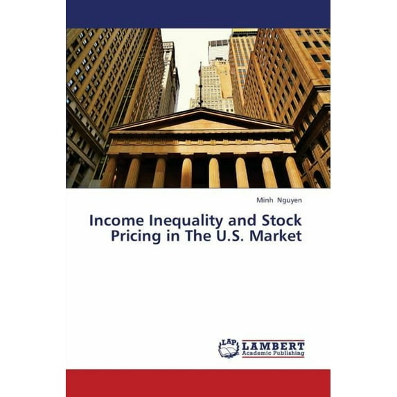 Income Inequality and Stock Pricing in the U.S. Market (Paperback)