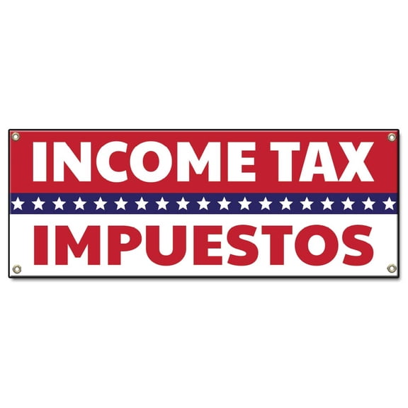 Income Tax Impuestos | 24" X 72" Banner | Heavy Duty 13oz. Outdoor Vinyl Single Sided With Grommets | Made in The USA