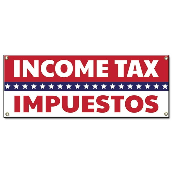 Income Tax Impuestos | 36" X 96" Banner | Heavy Duty 13oz. Outdoor Vinyl Single Sided With Grommets | Made in The USA