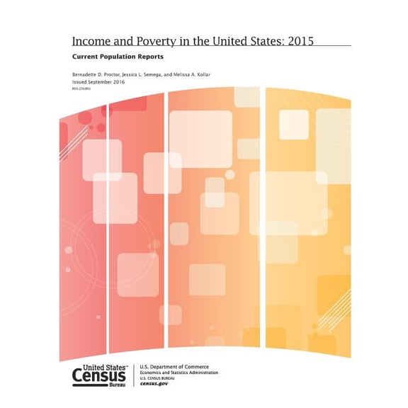Income and Poverty in the United States: 2015 Current Population Reports (Paperback)