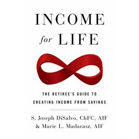 Pre-Owned Income for Life: The Retiree's Guide to Creating Income From Savings (Hardcover) 1544503172 9781544503172