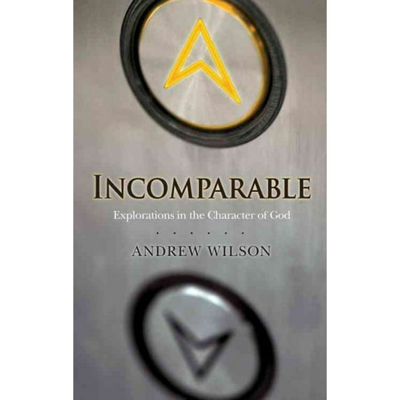 Incomparable : Explorations in the Character of God (Paperback)