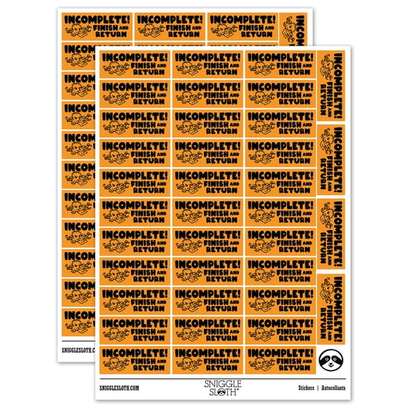 Incomplete! Finish and Return Teacher Student School Sticker Set - Orange - Gloss Finish - 1.5" Small