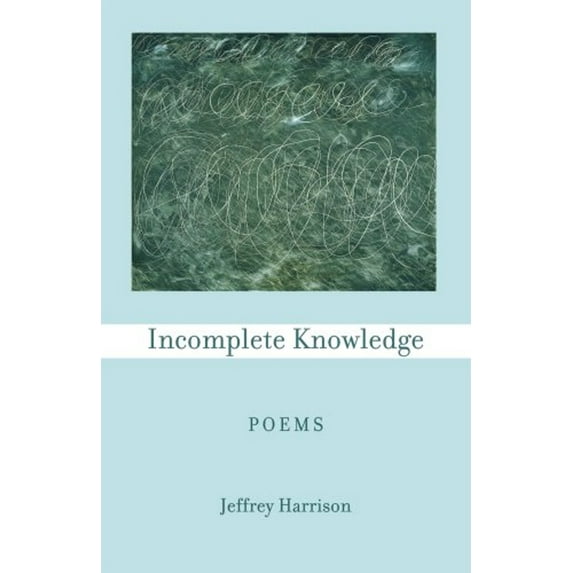 Pre-Owned Incomplete Knowledge: Poems (Paperback) 1884800734 9781884800733