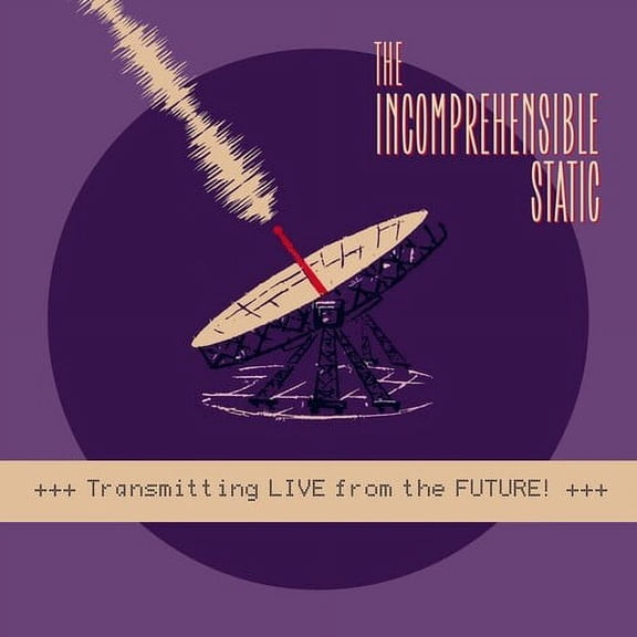 Incomprehensible Static - Transmitting Live From The Future - Music & Performance - Vinyl