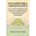 thumbnail image 1 of Pre-Owned Incompressible Aerodynamics: An Account of the Theory and Observations of the Steady Flow of Incompressible Fluid Past Aerofoils, Wings and Other Bodies Paperback, 1 of 1