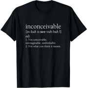 Inconceivable Definition Shirt, Funny Gift