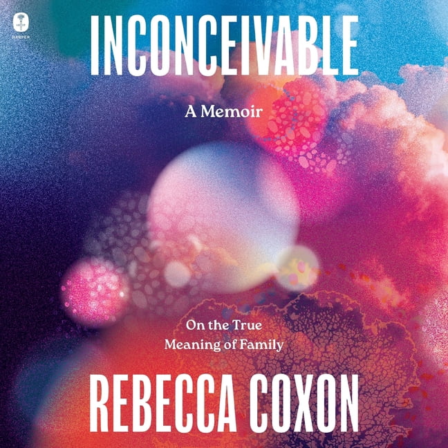 Inconceivable: On the True Meaning of Family, (Audiobook)