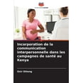 thumbnail image 1 of Incorporation de la communication interpersonnelle dans les campagnes de santé au Kenya (Paperback), 1 of 1