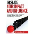 thumbnail image 1 of Increase Your Impact and Influence : With Everything You Write and Communicate...from Books, Blogs, and Scripts to Videos, Courses, Workshops, and Consulting (Hardcover), 1 of 1