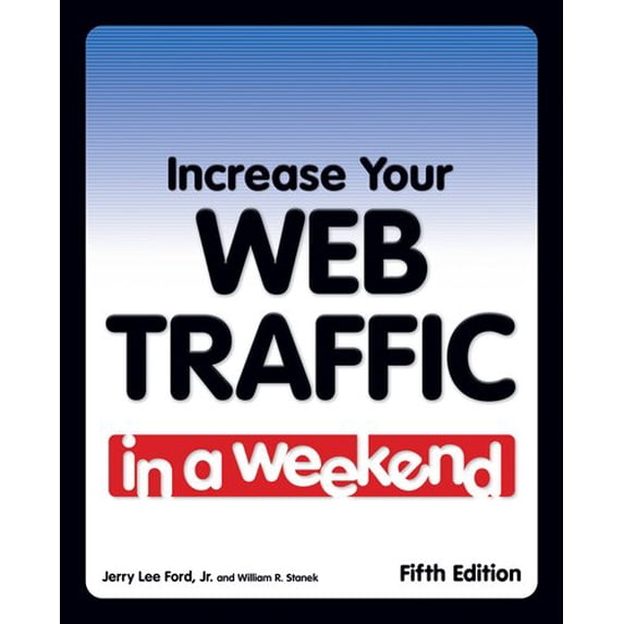 Pre-Owned Increase Your Web Traffic in a Weekend (Paperback) 1598634828 9781598634822