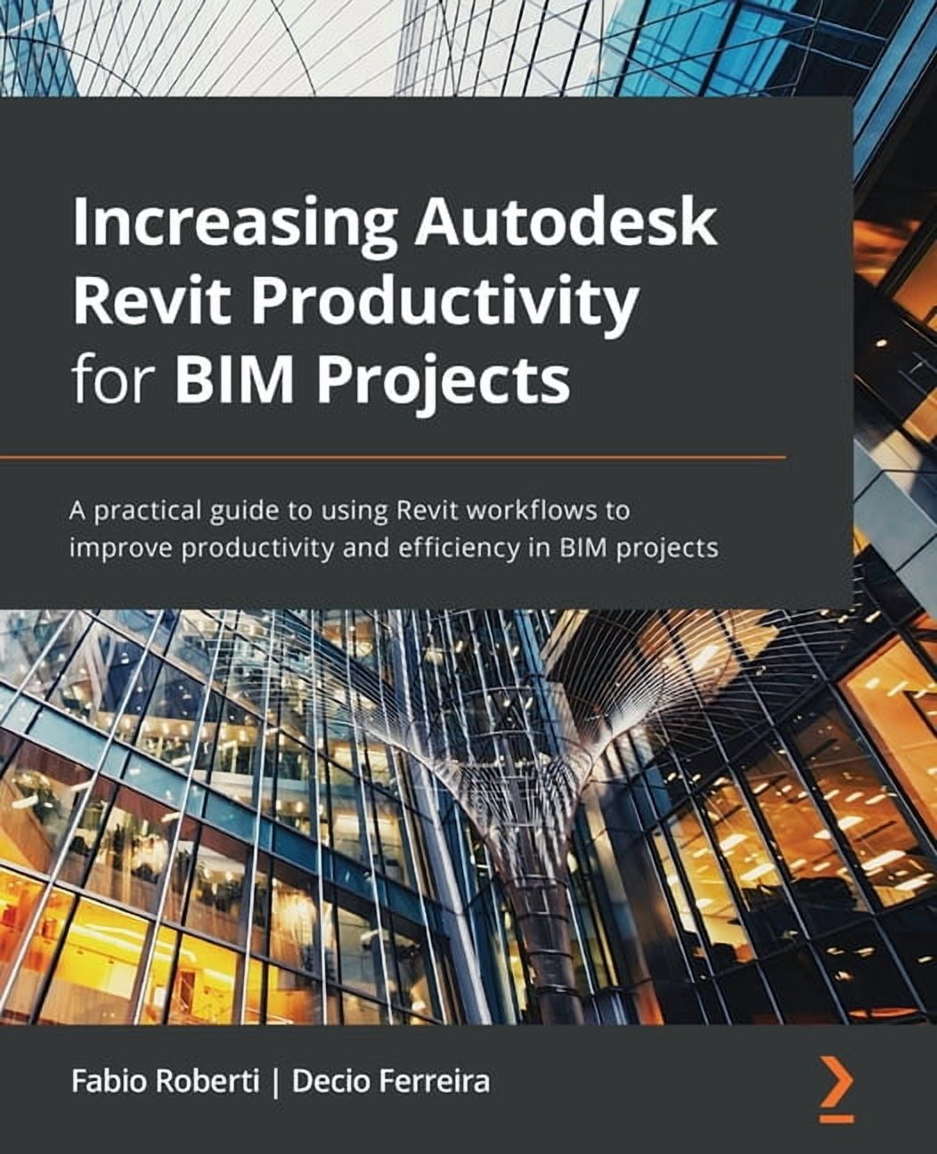 Increasing Autodesk Revit Productivity for BIM Projects: A practical ...