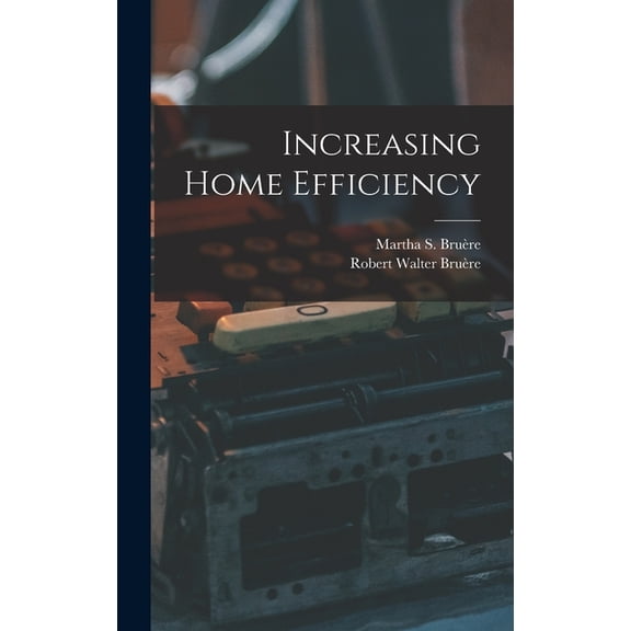 Increasing Home Efficiency, (Hardcover)