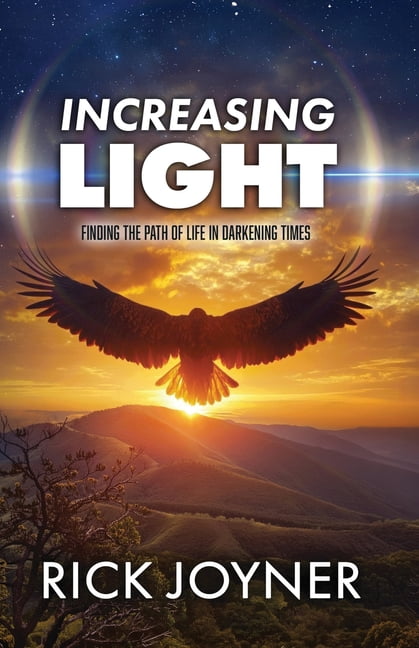 Increasing Light: Finding the Path of Life in Darkening Times, (Paperback)