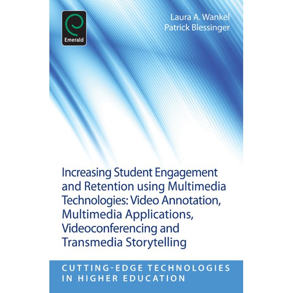 Pre-Owned Increasing Student Engagement and Retention Using Multimedia Technologies: Video Annotation, Multimedia Applications, Videoconferencing and Transmedia (Paperback) 1781905134 9781781905135