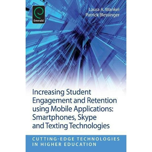 Pre-Owned Increasing Student Engagement and Retention Using Mobile Applications: Smartphones, Skype and Texting Technologies (Paperback)