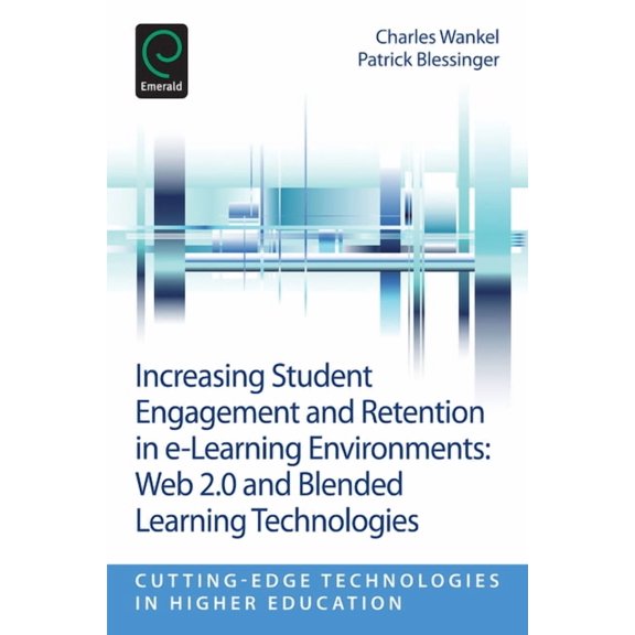 Increasing Student Engagement and Retention in E-Learning Environments: Web 2.0 and Blended Learning Technologies (Paperback)