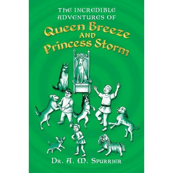 Incredible Adventures of Queen Breeze and Princess Storm : Reunion, Book One