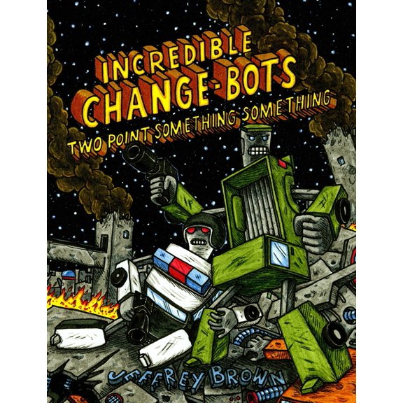 Pre-Owned Incredible Change-Bots: Incredible Change-Bots Two Point Something Something (Series #3) (Paperback)