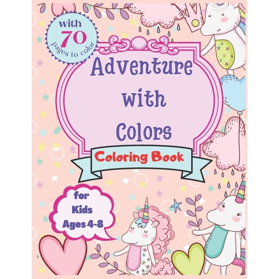 Incredible Coloring Book for Kids: Let's Beginning The Adventure of Colors!: 70 pages to color for Animals, Fairy Tale a, (Paperback)