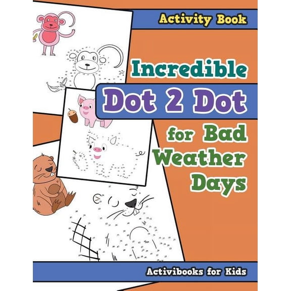 Incredible Dot 2 Dot for Bad Weather Days Activity Book Book, (Paperback)