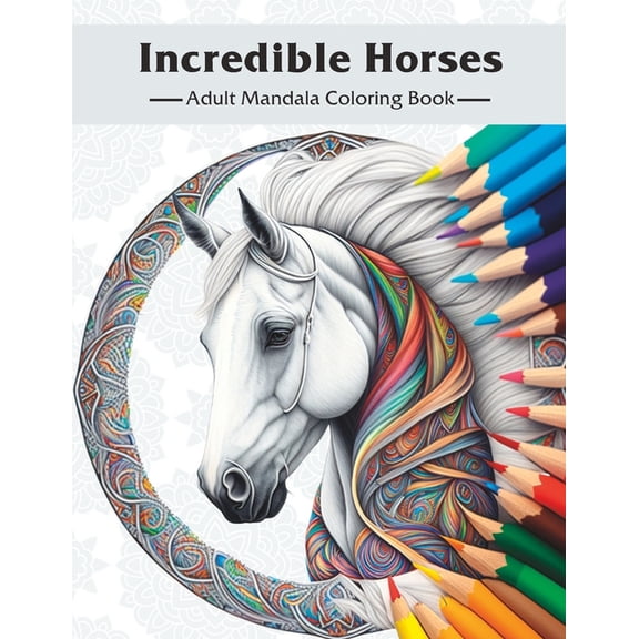 Incredible Horses: Adult Mandala Coloring Book (Paperback) by Mandala Muse