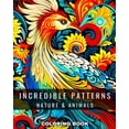 thumbnail image 1 of Incredible Patterns Coloring Book: Nature and Animals: Pattern Coloring Pages for Adults and Teens with Nature & Animals, (Paperback), 1 of 1
