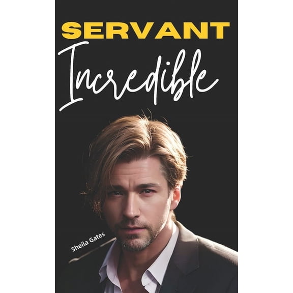 Incredible Servant: Incredible Servant: An Urban Fantasy Adventure for Men (Incredible Servant Book 11) (Paperback)