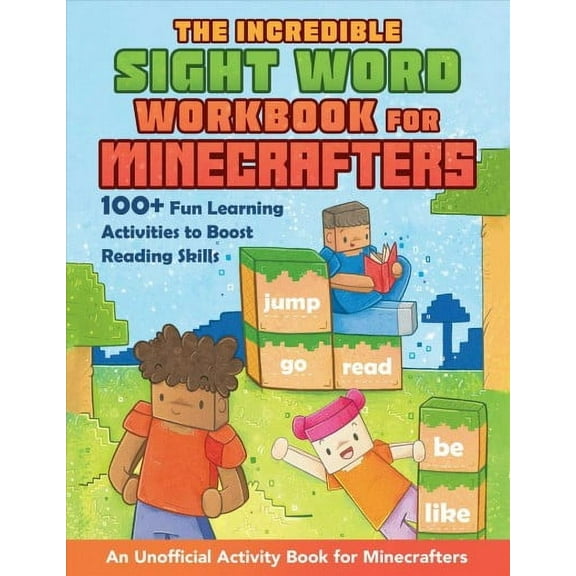 The Incredible Sight Word Workbook for Minecrafters : 100+ Fun Learning Activities to Boost Reading SkillsAn Unofficial Activity Book for Minecrafters (Paperback)