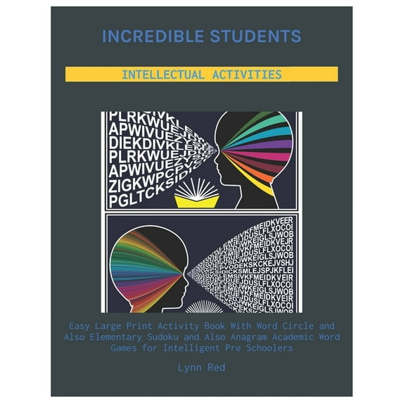 Incredible Students Intellectual Activities: Easy Large Print Activity Book with Word Circle and Also Elementary Sudoku and Also Anagram Academic Word Games for Intelligent Pre Schoolers (Paperback)