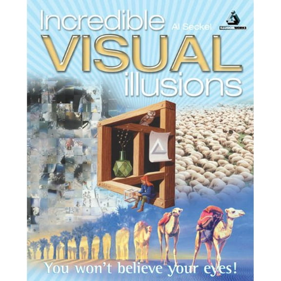 Pre-Owned Incredible Visual Illusions: You Won't Believe Your Eyes! (Paperback) 1841931977 9781841931975