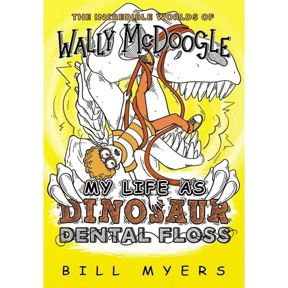 Incredible Worlds of Wally McDoogle My Life as Dinosaur Dental Floss, Book 5, (Paperback)