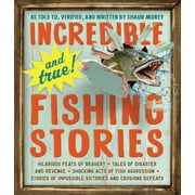 SHAUN MOREY Incredible--and True!--Fishing Stories - Paperback